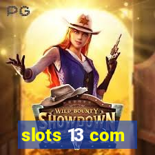 slots 13 com